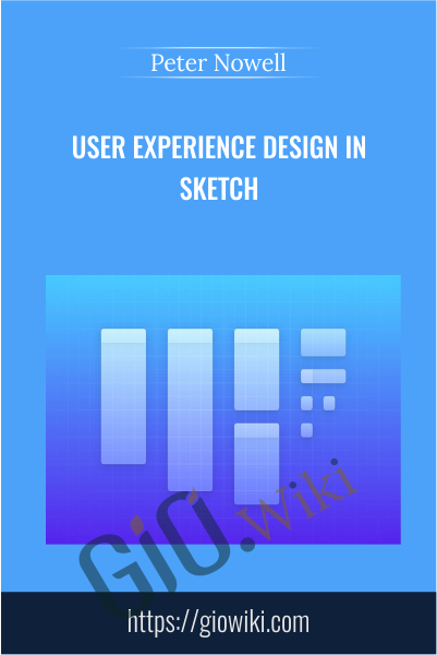 User Experience Design in Sketch - Peter Nowell