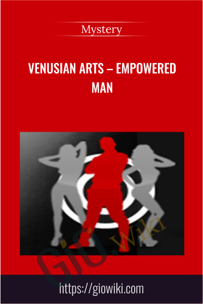 Venusian Arts – Empowered Man - Mystery