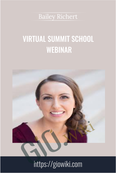 Virtual Summit School Webinar - Bailey Richert