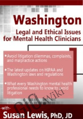 Washington Legal and Ethical Issues for Mental Health Clinicians - Susan Lewis