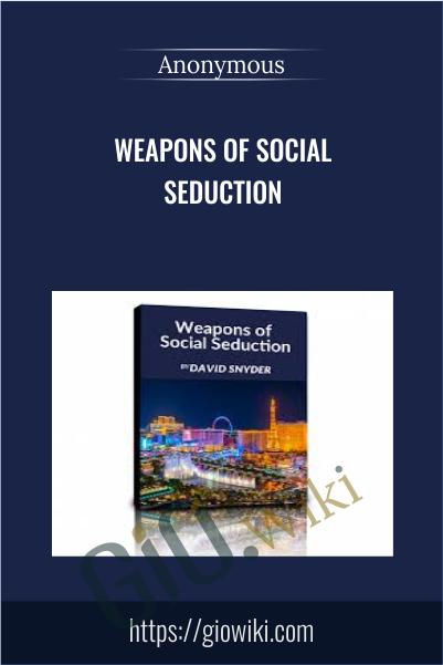 Weapons of Social Seduction