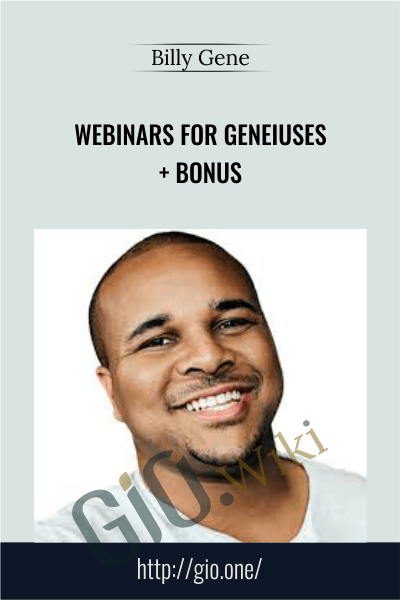Webinars For Geneiuses + Bonus - Billy Gene