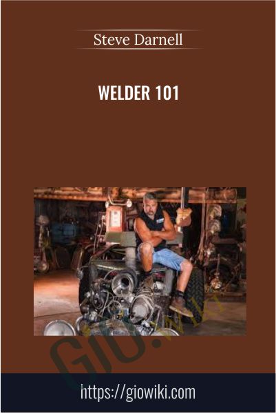 Welder 101 - Steve Darnell