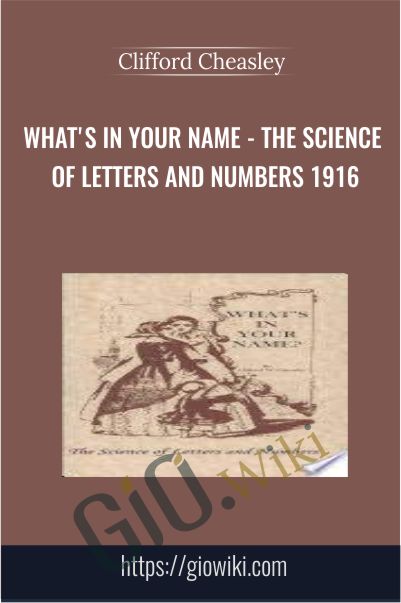 What's In Your Name - The Science Of Letters And Numbers 1916 - Clifford Cheasley