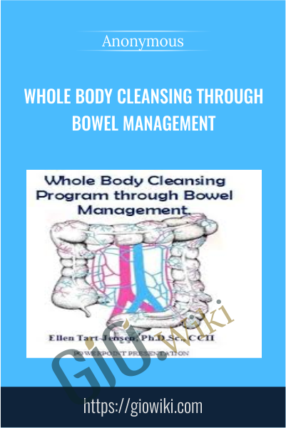 Whole Body Cleansing Through Bowel Management