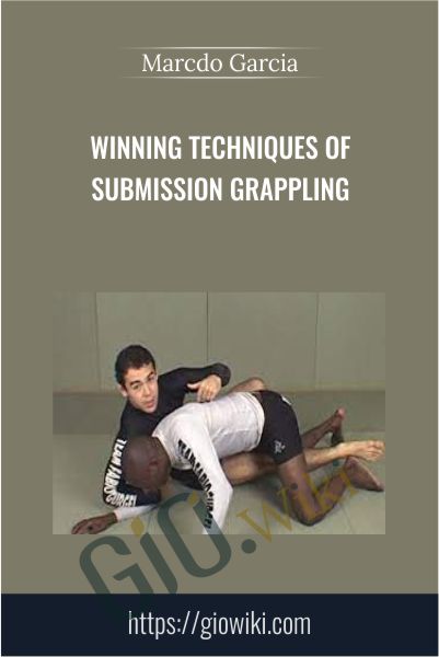 Winning Techniques of Submission Grappling - Marcdo Garcia