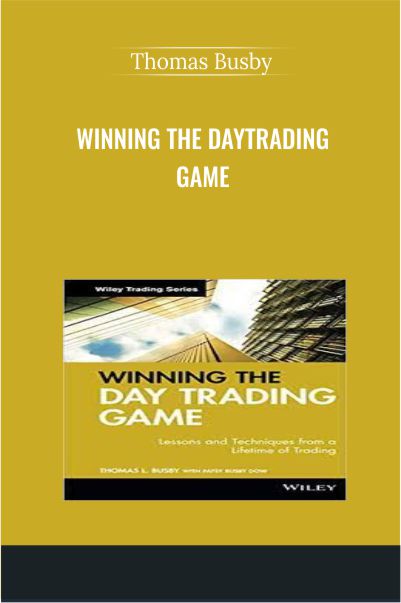 Winning The DayTrading Game - Thomas Busby
