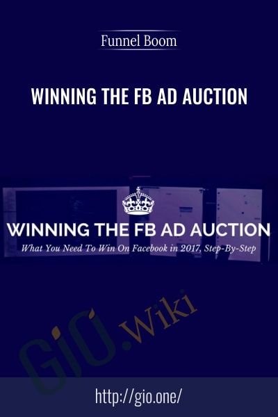 Winning the FB Ad Auction - Funnel Boom