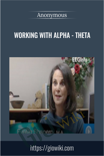 Working with Alpha - Theta