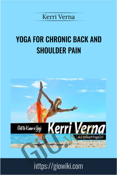 Yoga for Chronic Back and Shoulder Pain - Kerri Verna