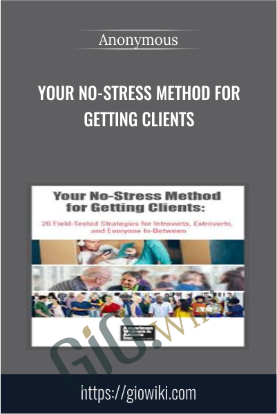 Your No-Stress Method for Getting Clients