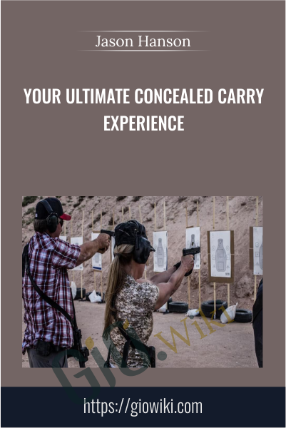 Your Ultimate Concealed Carry Experience - Jason Hanson