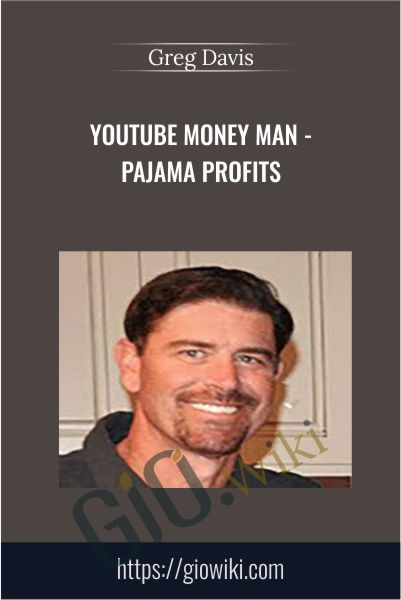Youtube Money Man - Pajama Profits - Greg Davis