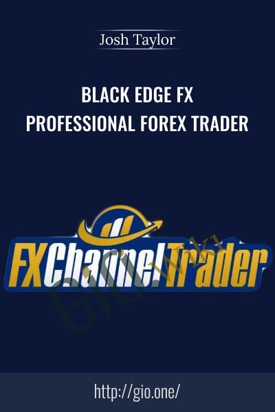 Black Edge FX – Professional Forex Trader - Josh Taylor