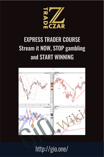 Express Trader Course – Stream it NOW, STOP gambling and START WINNING – Ztradeczar