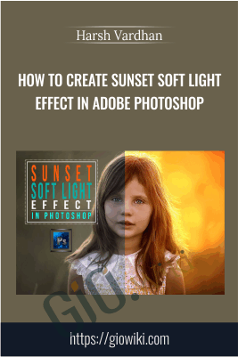 How to Create Sunset Soft Light Effect in Adobe Photoshop - Harsh Vardhan