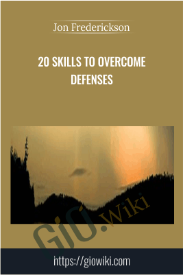 20 Skills to Overcome Defenses - Jon Frederickson