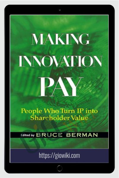 Making Innovation Pay – Bruce Berman