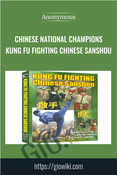 Chinese National Champions - Kung Fu Fighting Chinese Sanshou