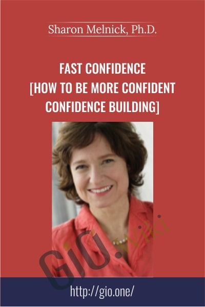 Fast Confidence [How To Be More Confident │Confidence Building] - Sharon Melnick, Ph.D.