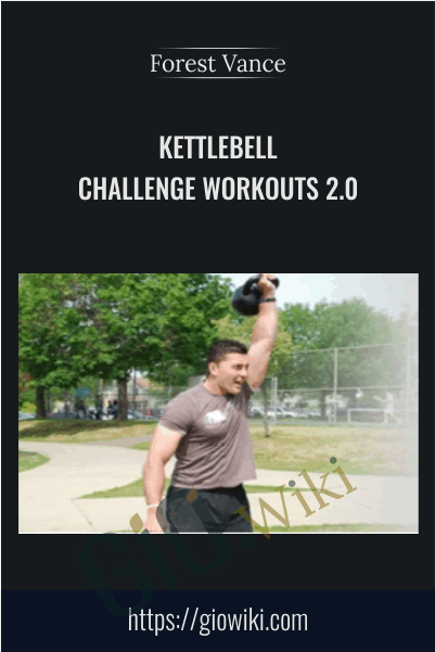 Kettlebell Challenge Workouts 2.0 - Forest Vance