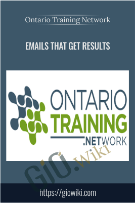 Emails That Get Results - Ontario Training Network