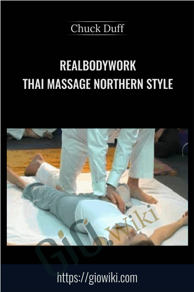 RealBodyWork - Thai Massage Northern Style - Chuck Duff