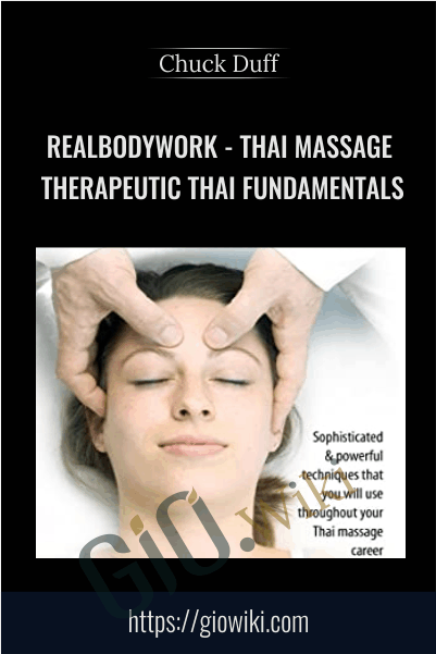RealBodyWork - Thai Massage Therapeutic Thai Fundamentals - Chuck Duff