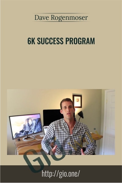 6K Success Program - Dave Rogenmoser