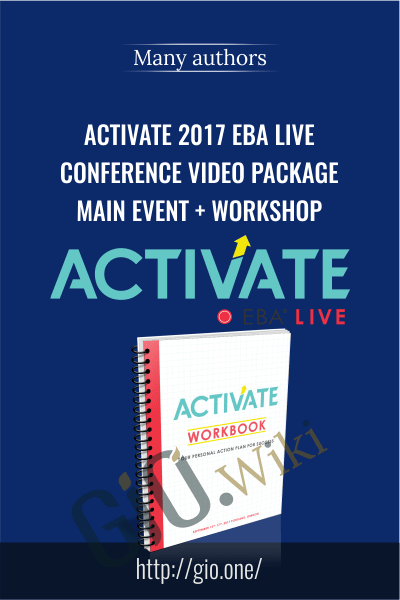 ACTIVATE 2017 EBA Live Conference Video Package MAIN EVENT + WORKSHOP -  Many authors