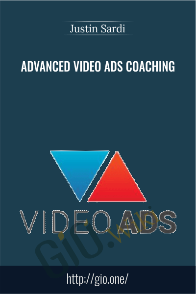 Advanced Video Ads Coaching - Justin Sardi