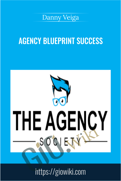 Agency Blueprint Success - Danny Veiga