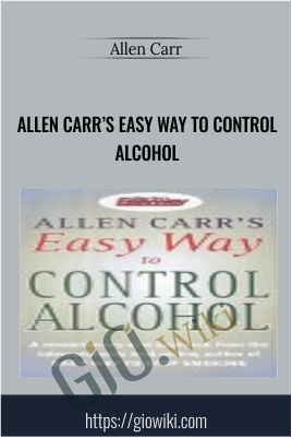 Allen Carr’s Easy Way to Control Alcohol - Allen Carr