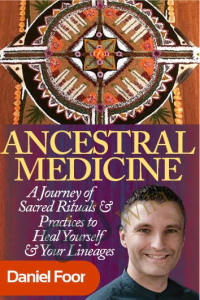 Ancestral Medicine - Daniel Foor