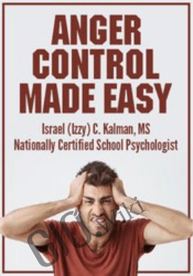 Anger Control Made Easy - Israel (Izzy) C. Kalman