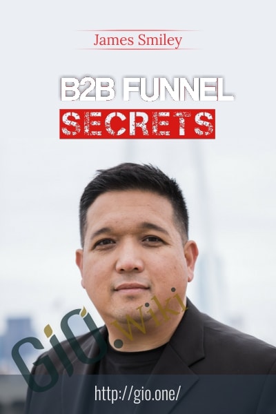 B2B Funnel Secrets - James Smiley