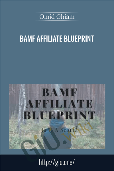 BAMF Affiliate Blueprint - Omid Ghiam