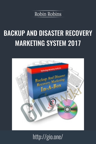 Backup And Disaster Recovery Marketing System 2017 - Robin Robins