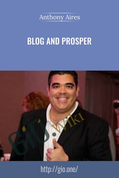 Blog And Prosper - Anthony Aires 1