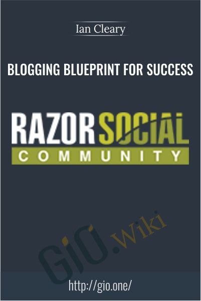 Blogging Blueprint for Success - RazorSocial’s - Ian Cleary
