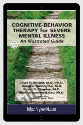 Cognitive-Behavior Therapy for Severe Mental Illness - Jesse H. Wright, Douglas Turkington, David G. Kingdon and Monica Ramirez Basco