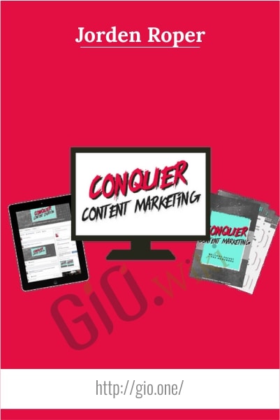 Conquer Content Marketing - Jorden Roper