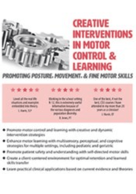 Creative Interventions in Motor Control & Learning: Promoting Posture, Movement, & Fine Motor Skills - Barbara Natell