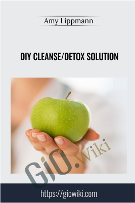 DIY Cleanse/Detox Solution - Amy Lippmann