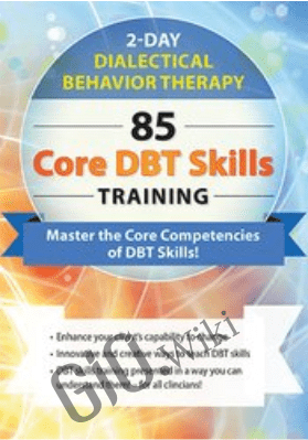 Dialectical Behavior Therapy: 85 Core DBT Skills Training - Stephanie Vaughn