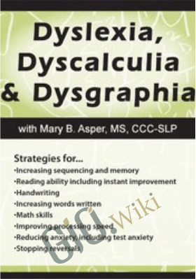 Dyslexia, Dyscalculia and Dysgraphia - Mary Asper