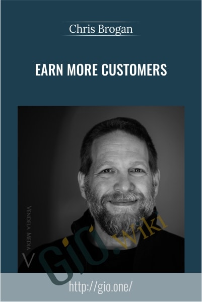 Earn More Customers - Chris Brogan
