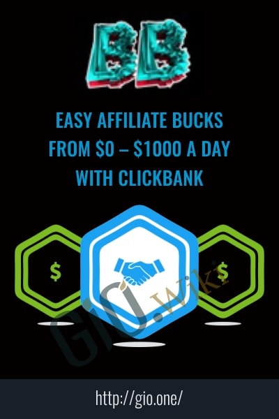 From $0 – $1000 A Day With Clickbank - Easy Affiliate Bucks