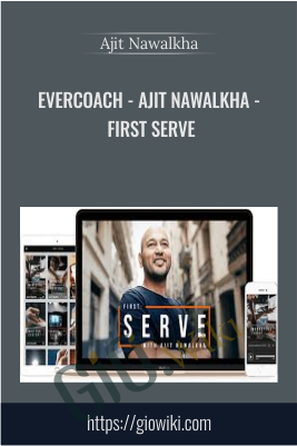 Evercoach - Ajit Nawalkha - First Serve -  Ajit Nawalkha