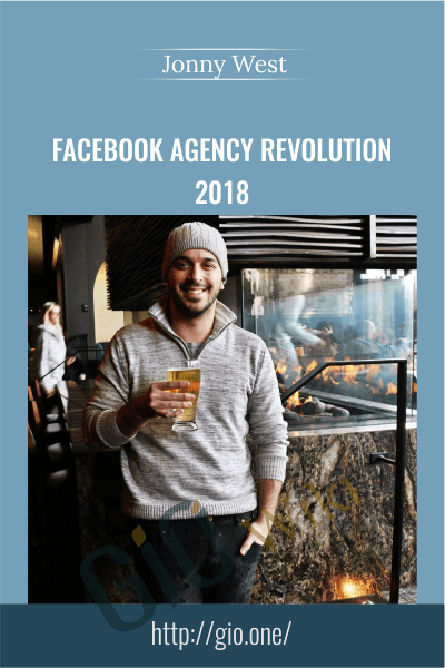 Facebook Agency Revolution 2018 -  Jonny West